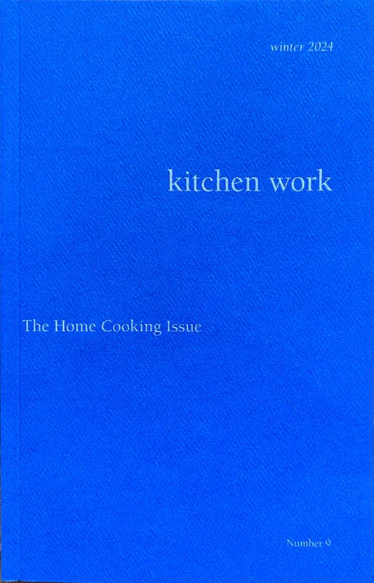 Kitchen Work #9: The Home Cooking Issue